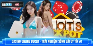 Casino Online 88clb – Trải Nghiệm Sòng Bài Uy Tín #1