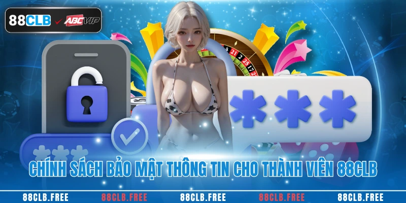 Chính sách bảo mật thông tin cho thành viên 88CLB