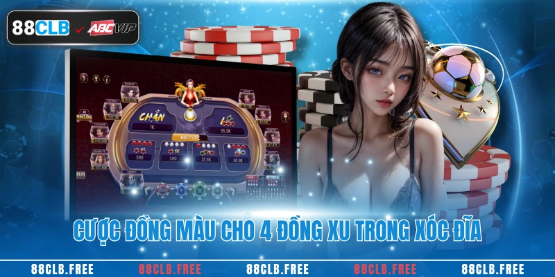 Cược đồng màu cho 4 đồng xu trong xóc đĩa