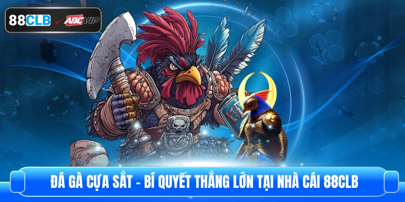 Đá Gà Cựa Sắt – Bí Quyết Thắng Lớn Tại Nhà Cái 88CLB 1 Đá Gà Cựa Sắt – Bí Quyết Thắng Lớn Tại Nhà Cái 88CLB