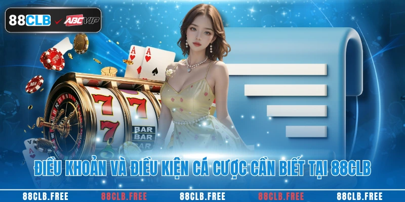 Điều khoản và điều kiện cá cược cần biết tại 88CLB
