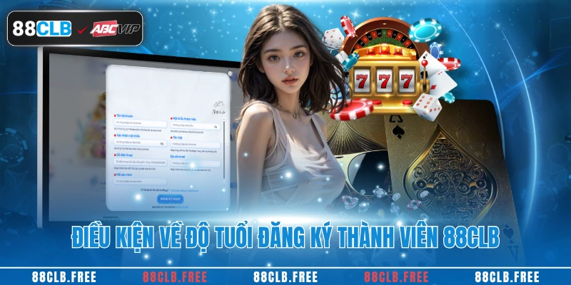 Điều kiện về độ tuổi đăng ký thành viên 88CLB