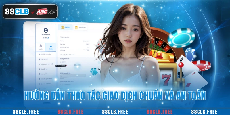 Hướng dẫn thao tác giao dịch chuẩn và an toàn