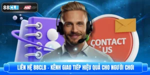Liên Hệ 88CLB - Kênh Giao Tiếp Hiệu Quả Cho Người Chơi
