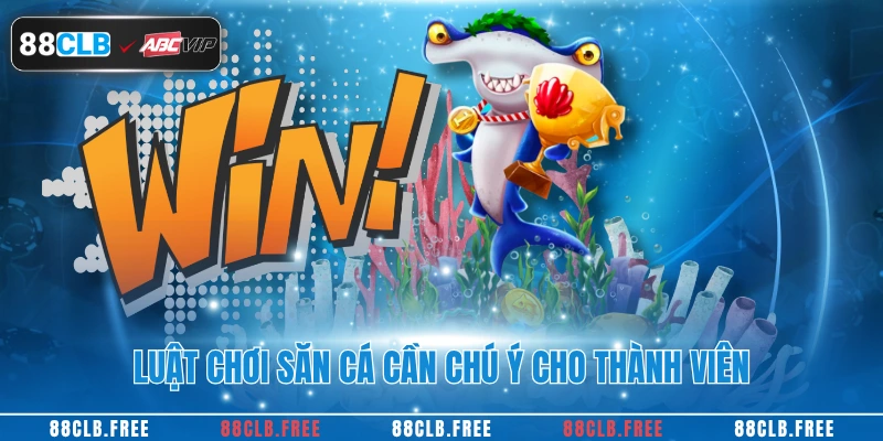 Luật chơi săn cá cần chú ý cho thành viên