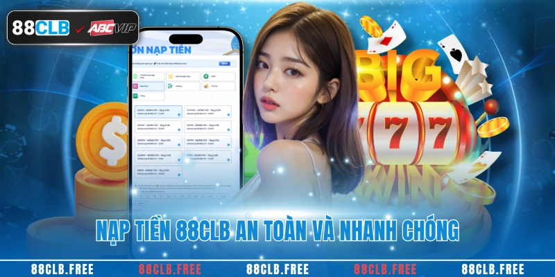 Quy trình nạp tiền 88CLB cam kết an toàn