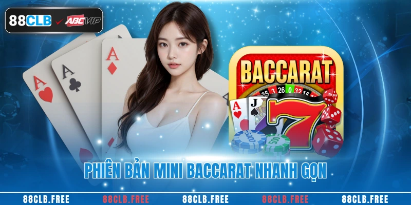 Phiên bản mini baccarat nhanh gọn