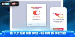 Tải 1.1.1.1 Đăng Nhập 88CLB – Giải Pháp Tối Ưu Kết Nối