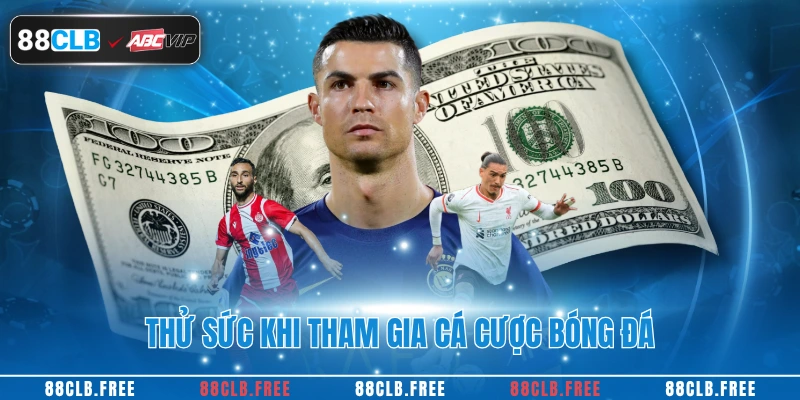 Thử sức khi tham gia cá cược bóng đá