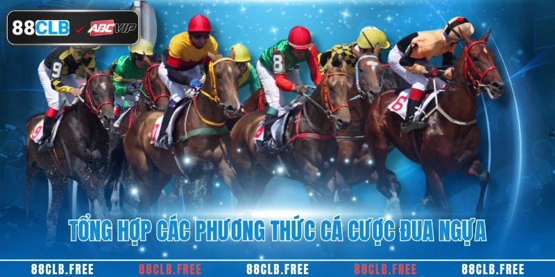 Tổng hợp các phương thức cá cược đua ngựa