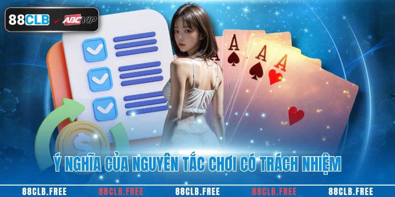 Ý nghĩa chính của chính sách chơi có trách nhiệm